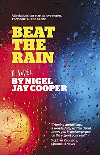 Beispielbild fr Beat the Rain: A dark, twisting 'fall out of love' story with an epic end you won't see coming zum Verkauf von SecondSale