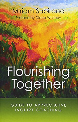Beispielbild fr Flourishing Together: Guide To Appreciative Inquiry Coaching zum Verkauf von More Than Words