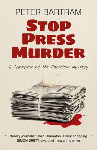 Stock image for Stop Press Murder: A Crampton of the Chronicle mystery for sale by WorldofBooks