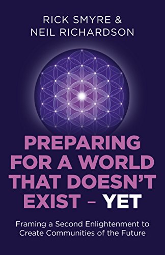 9781785354519: Preparing for a World That Doesn't Exist - Yet: Creating a Framework for Communities of the Future: Framing a Second Enlightenment to Create Communities of the Future