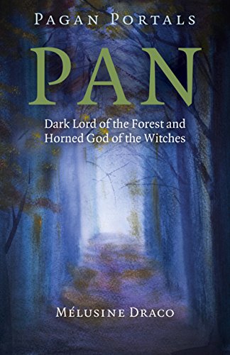 Beispielbild fr Pagan Portals - Pan: Dark Lord of the Forest and Horned God of the Witches zum Verkauf von WorldofBooks