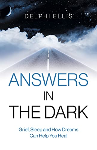 9781785356513: Answers in the Dark: Grief, Sleep and How Dreams Can Help You Heal