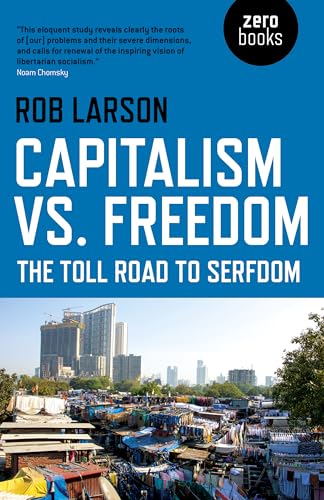 Stock image for Capitalism vs. Freedom: The Toll Road to Serfdom for sale by ThriftBooks-Dallas