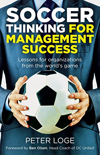 Beispielbild fr Soccer Thinking for Management Success: Lessons for organizations from the world's game zum Verkauf von WorldofBooks