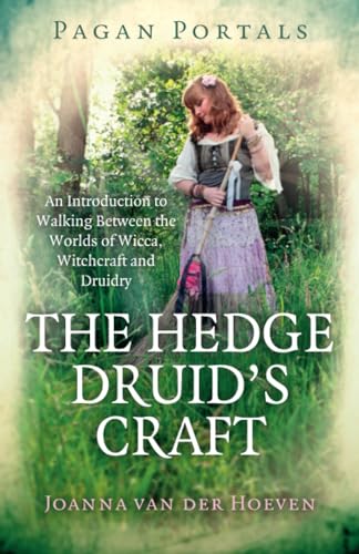 Stock image for Pagan Portals - The Hedge Druid's Craft: An Introduction to Walking Between the Worlds of Wicca, Witchcraft and Druidry for sale by GF Books, Inc.