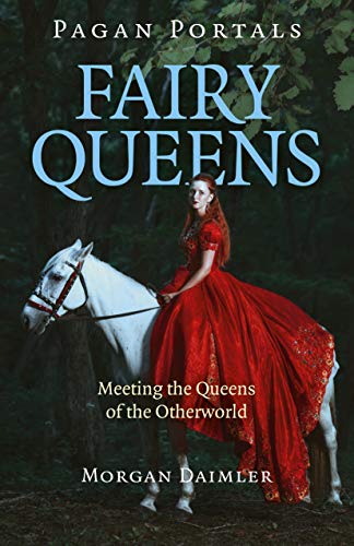 Beispielbild fr Pagan Portals - Fairy Queens: Meeting The Queens Of The Otherworld zum Verkauf von Half Price Books Inc.