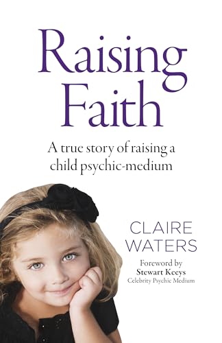 Stock image for Raising Faith: A true story of raising a child psychic-medium for sale by WorldofBooks