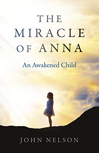 Beispielbild fr The Miracle of Anna : An Awakened Child zum Verkauf von Better World Books