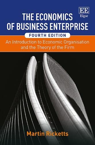 9781785360923: The Economics of Business Enterprise: An Introduction to Economic Organisation and the Theory of the Firm: An Introduction to Economic Organisation and the Theory of the Firm, Fourth Edition