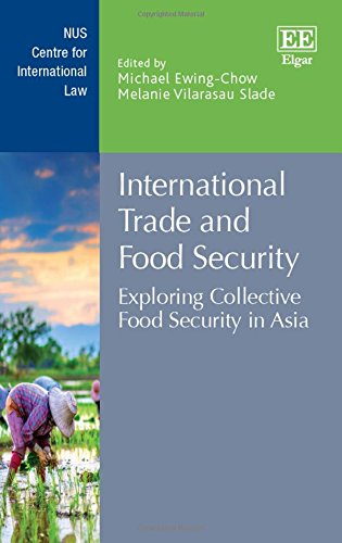 Stock image for International Trade and Food Security: Exploring Collective Food Security in Asia (NUS Centre for International Law series) for sale by Books From California