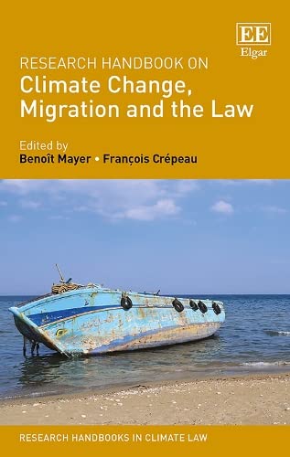 Beispielbild fr Research Handbook on Climate Change, Migration and the Law (Research Handbooks in Climate Law series) zum Verkauf von Solr Books