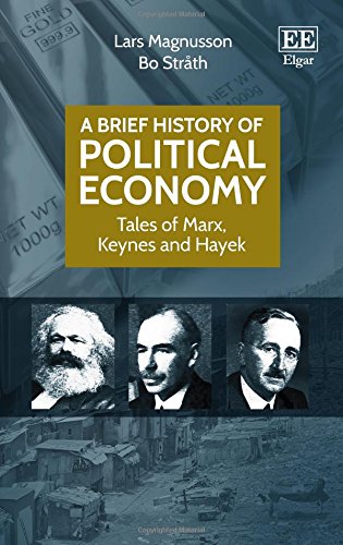 9781785369049: A Brief History of Political Economy: Tales of Marx, Keynes and Hayek