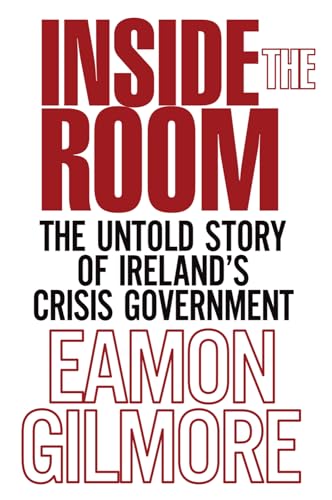 Beispielbild fr Inside the Room: The Untold Story of Ireland's Crisis Government zum Verkauf von WorldofBooks