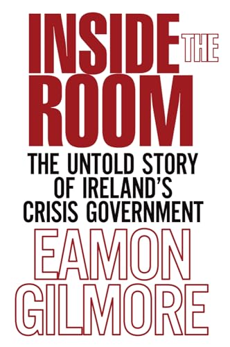 Stock image for Inside the Room: The Untold Story of Ireland's Crisis Government for sale by WorldofBooks