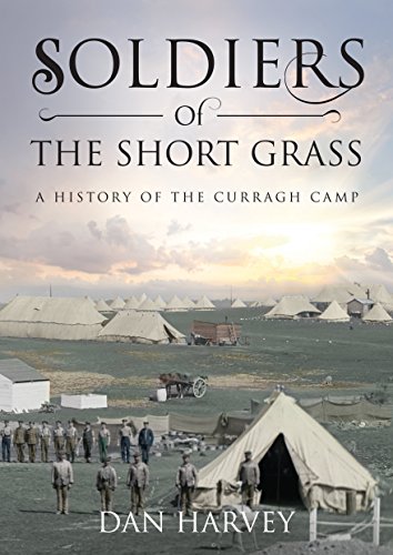 Beispielbild fr Soldiers of the Short Grass: A History of the Curragh Camp zum Verkauf von WorldofBooks