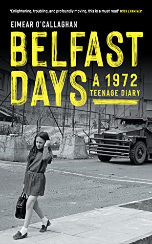 9781785371103: Belfast Days: A 1972 Teenage Diary