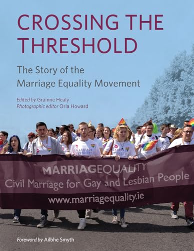 Beispielbild fr Crossing the Threshold: The Story of the Marriage Equality Movement zum Verkauf von WorldofBooks