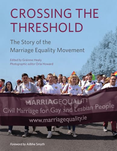 Stock image for Crossing the Threshold: The Story of the Marriage Equality Movement for sale by WorldofBooks