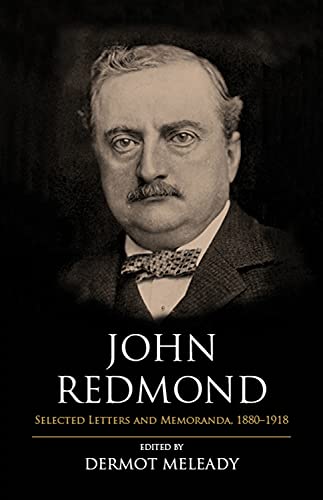 Stock image for John Redmond: Selected Letters and Memoranda, 1880-1918 for sale by WorldofBooks