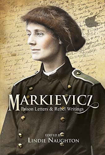 Beispielbild fr Markievicz: Prison Letters and Rebel Writings zum Verkauf von medimops