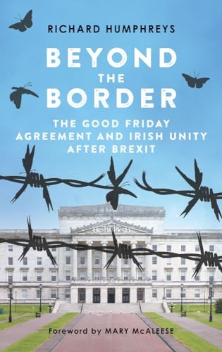 Imagen de archivo de Beyond the Border: The Good Friday Agreement and Irish Unity after Brexit a la venta por WorldofBooks