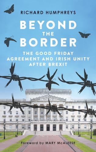 Stock image for Beyond the Border: The Good Friday Agreement and Irish Unity after Brexit for sale by WorldofBooks