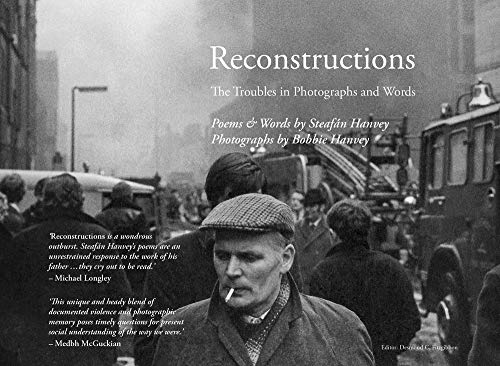 Stock image for Reconstructions: The Troubles in Photographs and Words for sale by Goodwill of Colorado