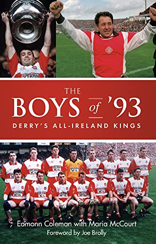 Stock image for Boys of ?93: Derry?s All-Ireland Kings for sale by GF Books, Inc.