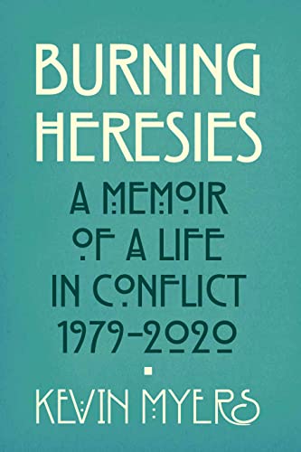 Stock image for Burning Heresies: A Memoir of a Life in Conflict, 1979-2020 for sale by WorldofBooks