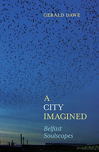 9781785373930: A City Imagined: Belfast Soulscapes (Northern Chronicles)