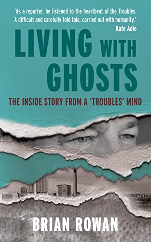 Beispielbild fr Living with Ghosts: The Inside Story from a 'Troubles' Mind zum Verkauf von WorldofBooks