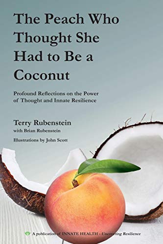 Imagen de archivo de The Peach Who Thought She Had to Be a Coconut: Profound Reflections on the Power of Thought and Innate Resilience a la venta por WorldofBooks