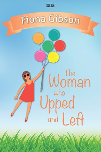 9781785413520: The Woman Who Upped And Left