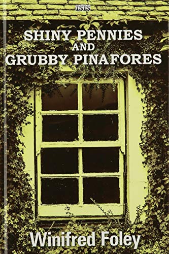 Stock image for Shiny Pennies And Grubby Pinafores for sale by WorldofBooks