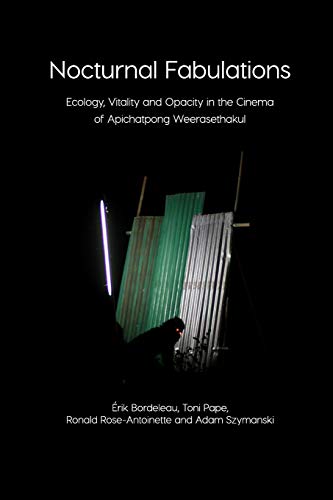 9781785420405: Nocturnal Fabulations: Ecology, Vitality and Opacity in the Cinema of Apichatpong Weerasethakul (Immediations)
