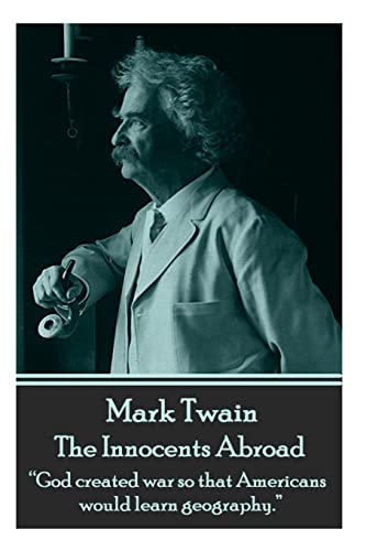 9781785430046: Mark Twain - The Innocents Abroad: “God created war so that Americans would learn geography.” [Idioma Ingls]