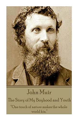Stock image for John Muir - The Story of My Boyhood and Youth: "One touch of nature makes the whole world kin." for sale by SecondSale