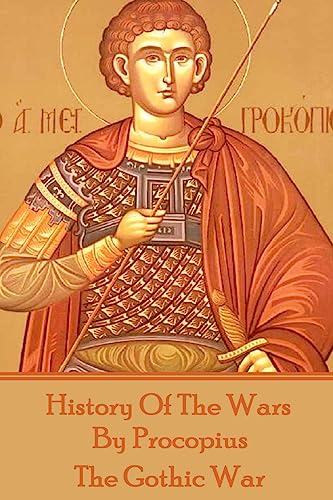 Stock image for History of the Wars by Procopius - The Gothic War for sale by PlumCircle