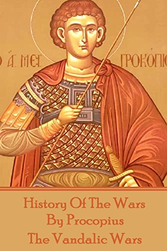 Stock image for History of the Wars by Procopius - The Vandalic Wars for sale by ThriftBooks-Dallas