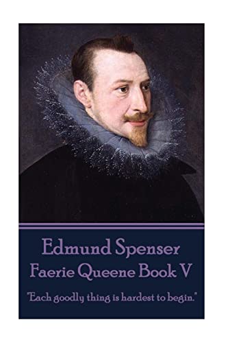 9781785433177: Edmund Spenser - Faerie Queene Book V: "Each goodly thing is hardest to begin."