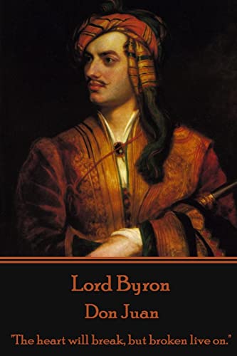 Stock image for Lord Byron - Don Juan: "The heart will break, but broken live on." for sale by GF Books, Inc.