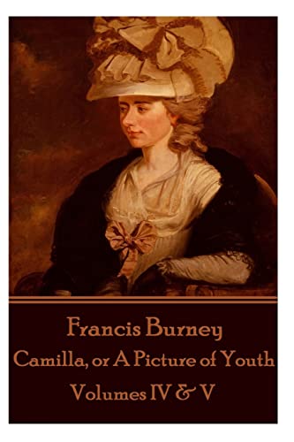 Stock image for Frances Burney - Camilla, or a Picture of Youth: Volumes IV & V for sale by THE SAINT BOOKSTORE