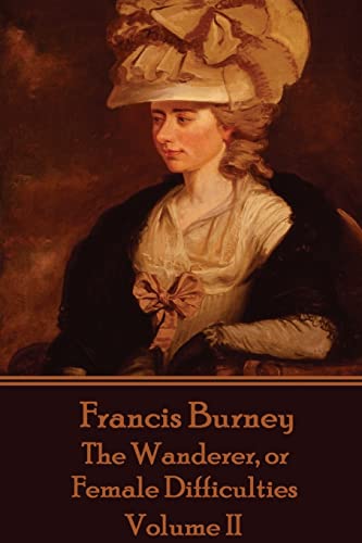 Imagen de archivo de Frances Burney - The Wanderer, or Female Difficulties: Volume II a la venta por Book Deals