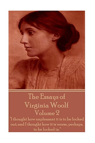 Stock image for The Essays of Virginia Woolf - Volume II:I thought how unpleasant it is to be locked out; and I thought how it is worse, perhaps, to be locked in. for sale by Revaluation Books