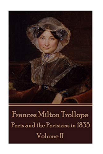 Beispielbild fr Frances Milton Trollope - Paris and the Parisians in 1835 - Volume II zum Verkauf von Lucky's Textbooks