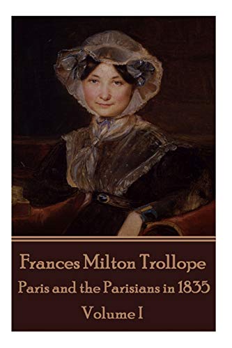 Imagen de archivo de Frances Milton Trollope - Paris and the Parisians in 1835 - Volume I a la venta por Lucky's Textbooks