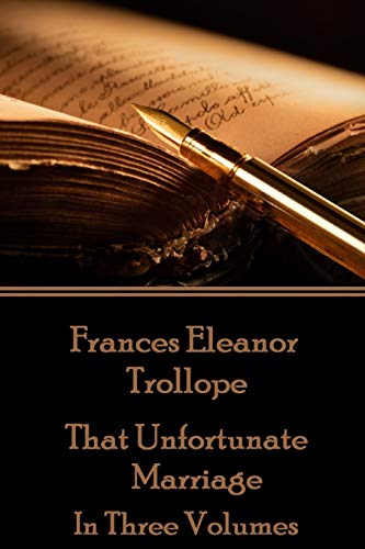 Beispielbild fr Frances Eleanor Trollope - That Unfortunate Marriage: In Three Volumes zum Verkauf von WorldofBooks