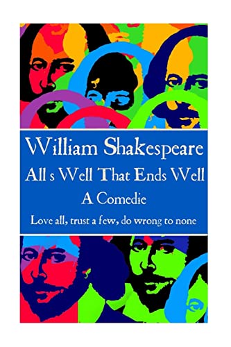 9781785435935: William Shakespeare - All?s Well That Ends Well: “Love all, trust a few, do wrong to none.”