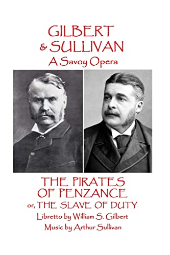 9781785437304: W.S Gilbert & Arthur Sullivan - The Pirates of Penzance: or The Slave of Duty