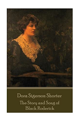 Stock image for Dora Shorter Sigerson- The Story and Song of Black Roderick for sale by THE SAINT BOOKSTORE